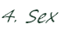 4. Sex