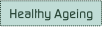 Healthy Ageing.